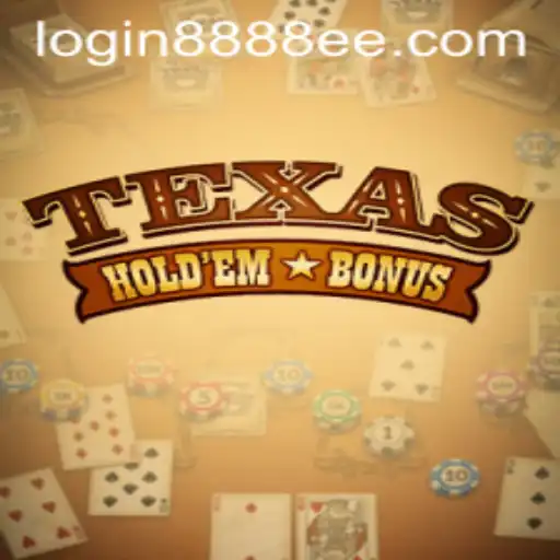 Exploring Texas Hold'em Bonus: Rules and Introduction with a Focus on 8888ee PH Login